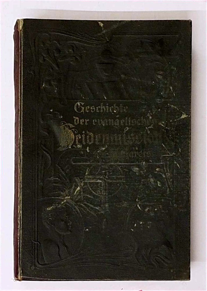 Geschichte der evangelischen Heidenmission mit besonderer Berücksichtigung der deutschen