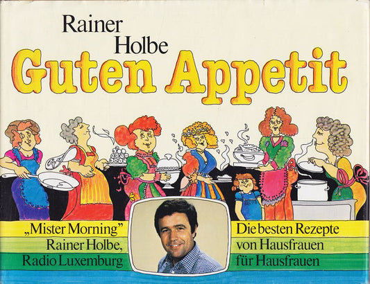 Guten Appetit Mister Morning - Die besten Rezepte von Hausfrauen für Hausfrauen