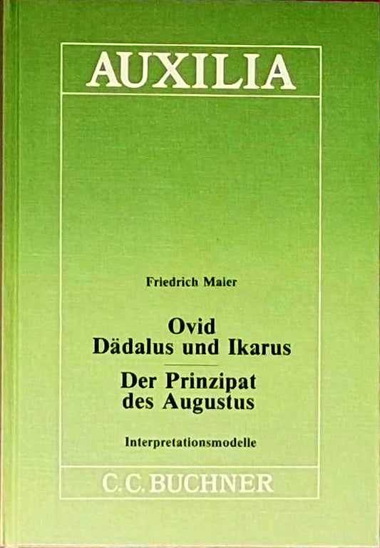Ovid: Dädalus und Ikarus. Der Prinzipat des Augustus: Interpretationsmodelle