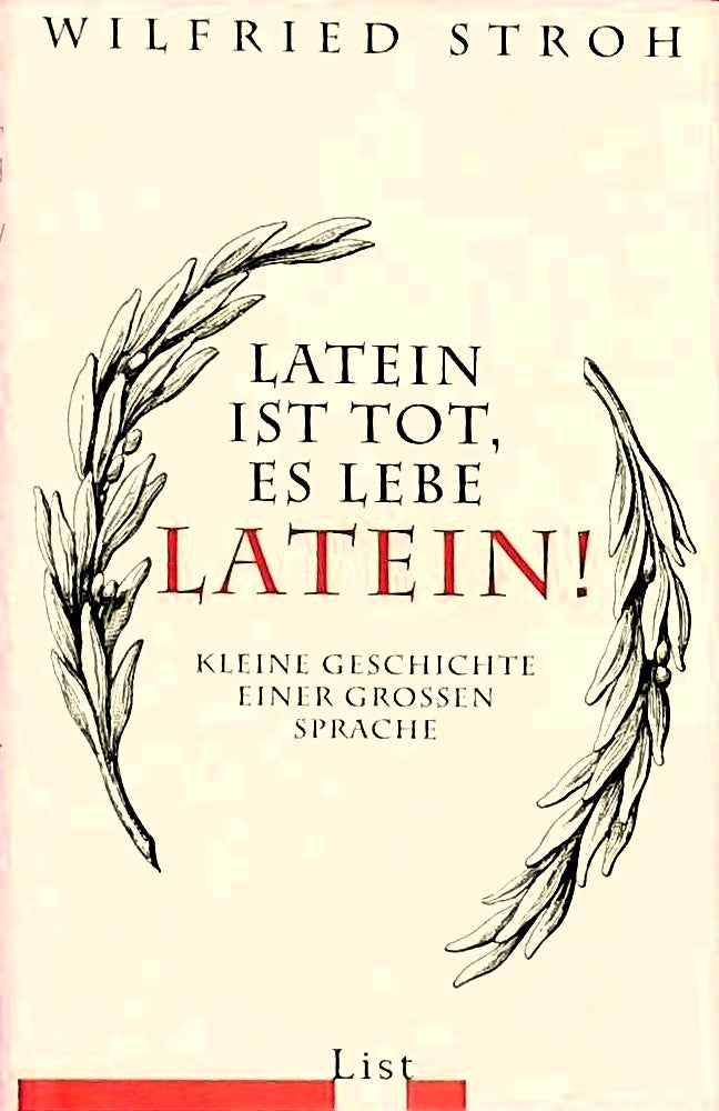 Latein ist tot  es lebe Latein!: Kleine Geschichte einer großen Sprache