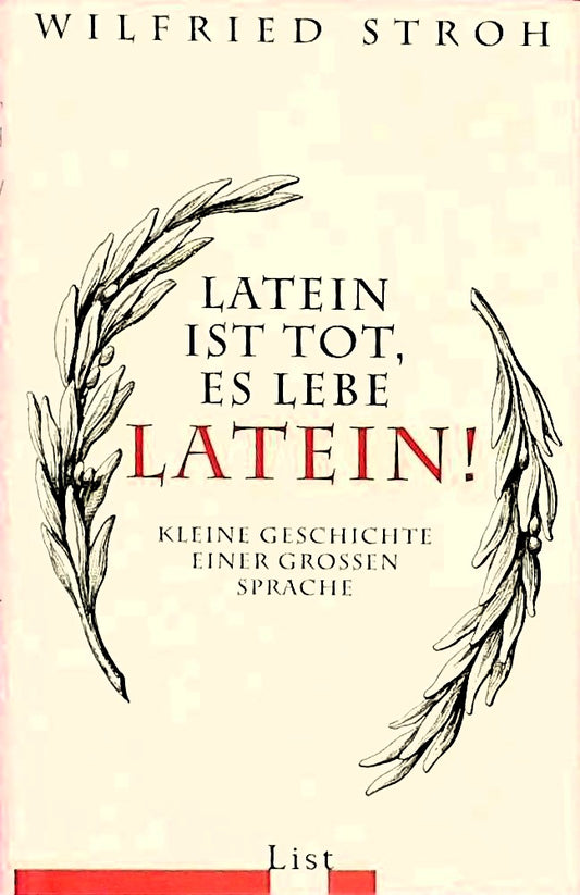 Latein ist tot  es lebe Latein!: Kleine Geschichte einer großen Sprache