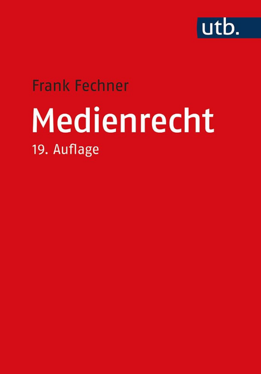 Medienrecht: Lehrbuch des gesamten Medienrechts unter besonderer Berücksichtigung von Presse  Rundfunk und Multimedia (Utb  Band 2154)