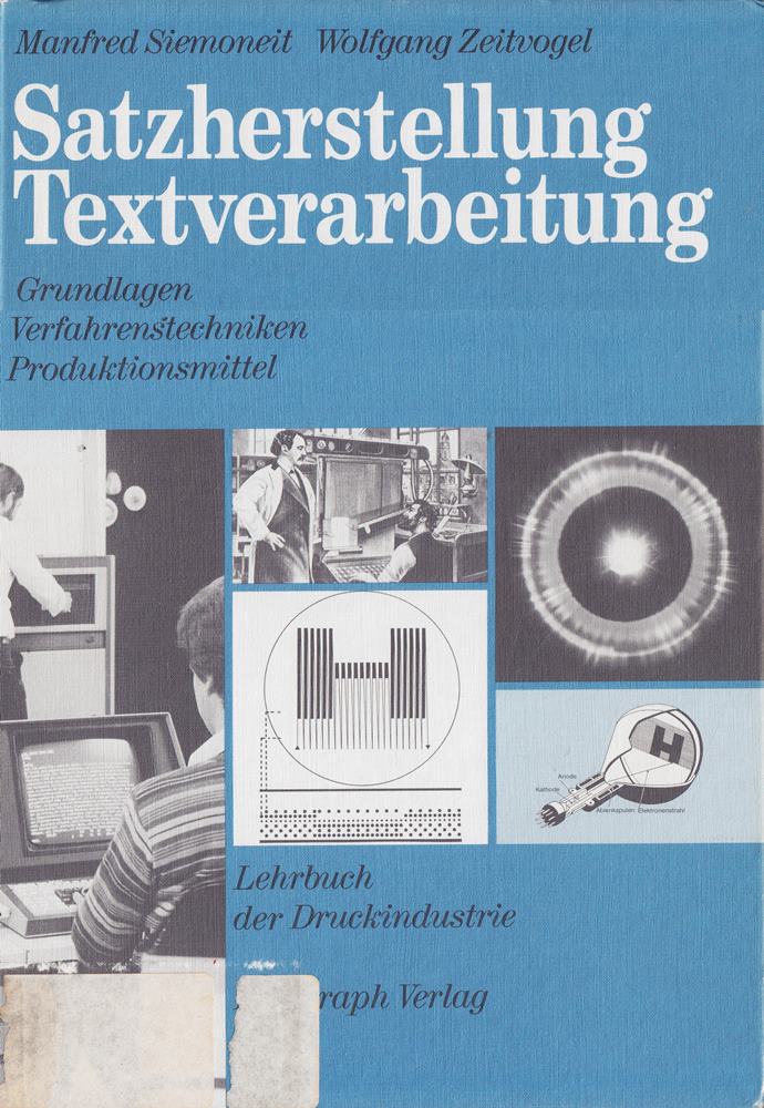 Satzherstellung Textverarbeitung  Grundlagen - Verfahrenstechniken - Produktionsmittel