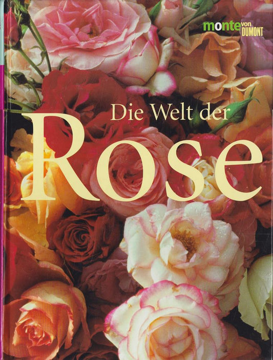 Die Welt der Rose