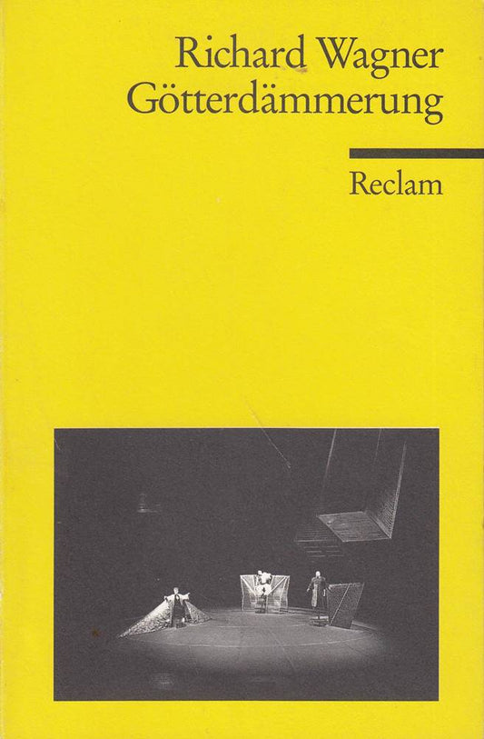 Der Ring des Nibelungen. Dritter Tag: Götterdämmerung: Ein Bühnenfestspiel für drei Tage u. einen Vorabend. Textbuch mit Varianten der Partitur ? Wagner  Richard ? 5644 (Reclams Universal-Bibliothek)