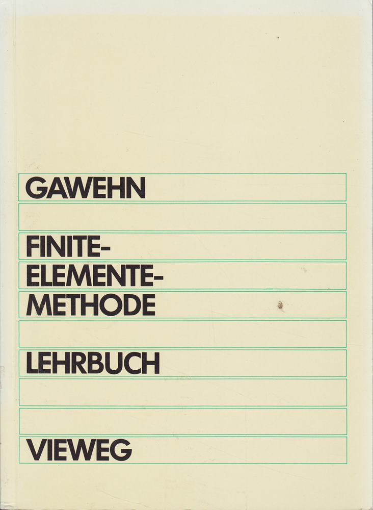 Finite-Elemente-Methode. Lehrbuch. Grundbegriffe der Energiemethoden und FEM in der linearen Elastostatik