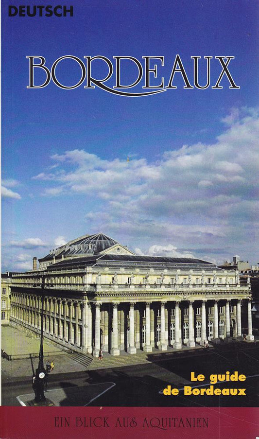 BORDEAUX guide de Bordeaux  Regards sur l'Aquitaine