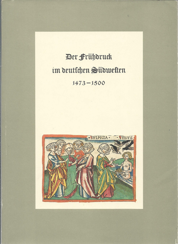 Der FRÜHDRUCK im deutschen Südwesten 1473 - 1500. Bd I: Ulm. Eine Ausstellung der Württembergischen Landesbibliothek.