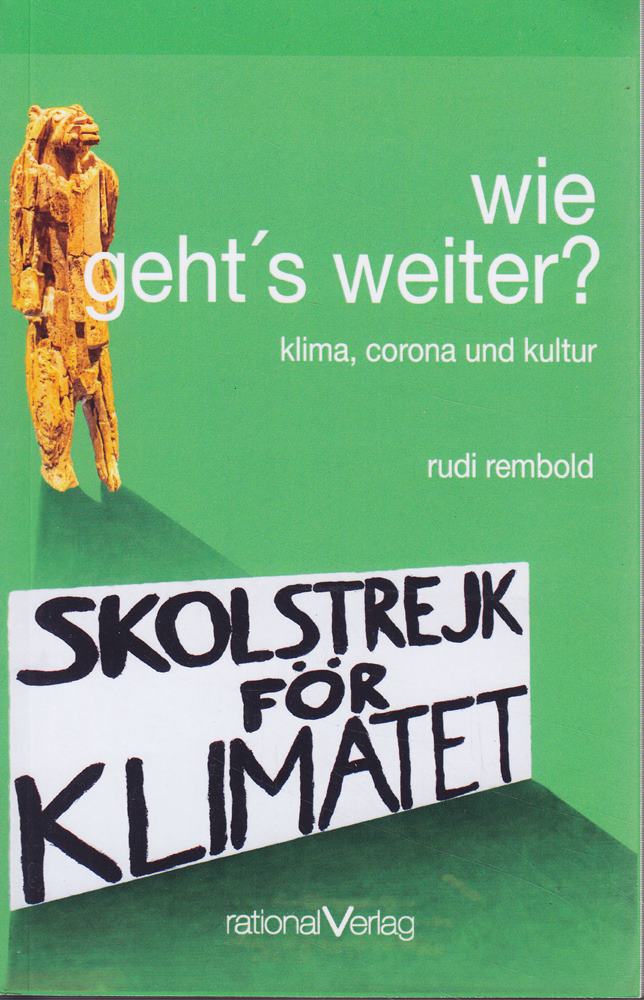 wie geht's weiter?: klima  corona und kultur