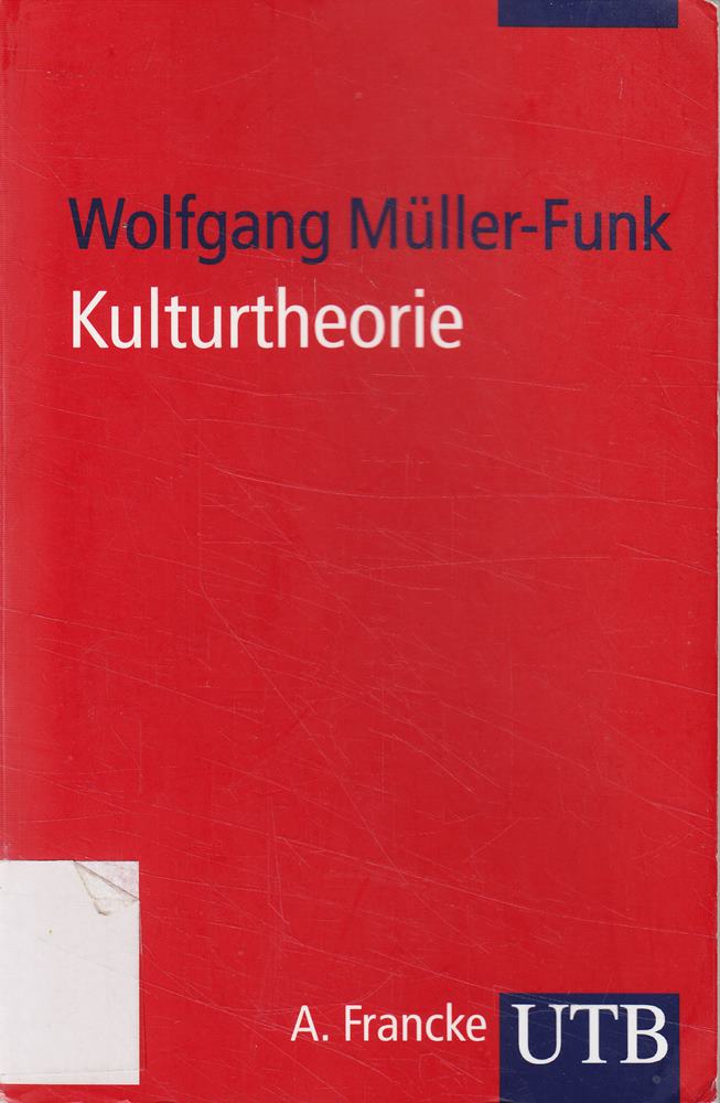 Kulturtheorie: Einführung in Schlüsseltexte der Kulturwissenschaften