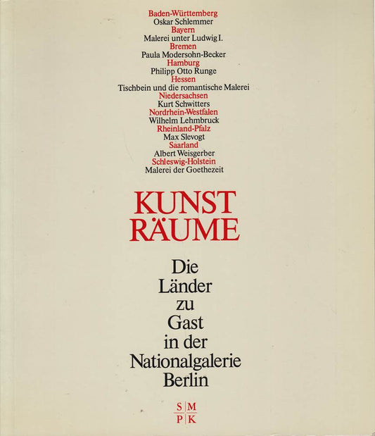 Kunsträume. Die Länder zu Gast in der Nationalgalerie Berlin.