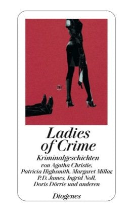 Ladies of Crime: Kriminalgeschichten: Kriminalgeschichten. Originalausgabe