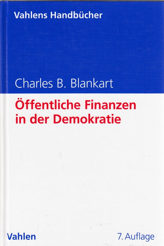 Öffentliche Finanzen in der Demokratie: Eine Einführung in die Finanzwissenschaft (Vahlens Handbücher der Wirtschafts- und Sozialwissenschaften)