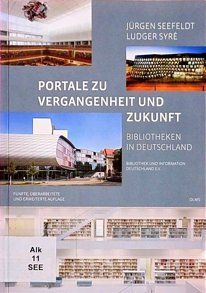 Portale zu Vergangenheit und Zukunft. Bibliotheken in Deutschland: Im Auftrag von Bibliothek und Information Deutschland e.V. (BID) herausgegeben. Mit einem Vorwort von Heinz-Jürgen Lorenzen.