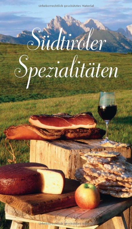 Südtiroler Spezialitäten: 74 typische Rezepte. Mit kleiner Weinkunde (KOMPASS-Kochbücher  Band 1701)