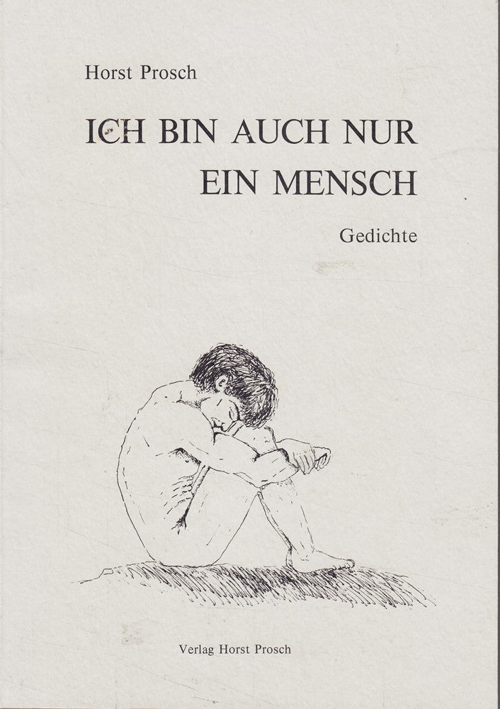 Ich bin auch nur ein Mensch - Gedichte.