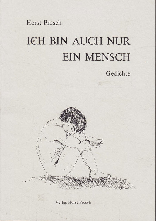 Ich bin auch nur ein Mensch - Gedichte.