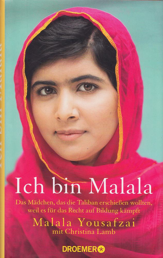 Ich bin Malala: Das Mädchen  das die Taliban erschießen wollten  weil es für das Recht auf Bildung kämpft