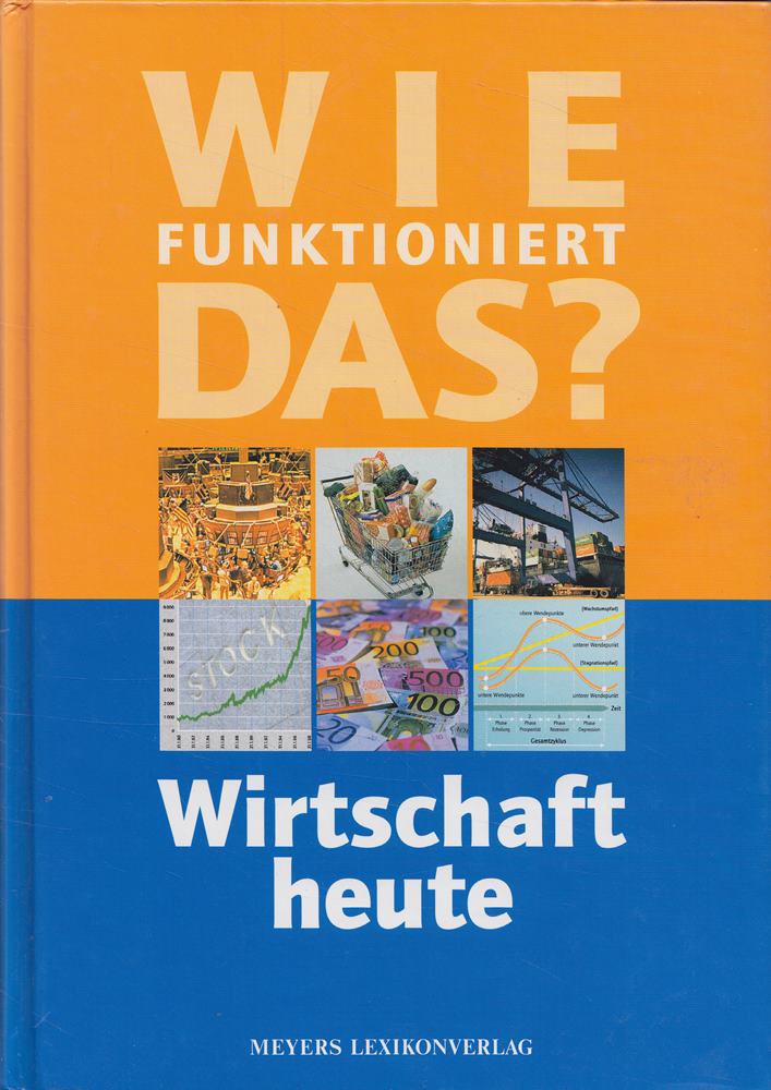 Wie funktioniert das?  Wirtschaft heute