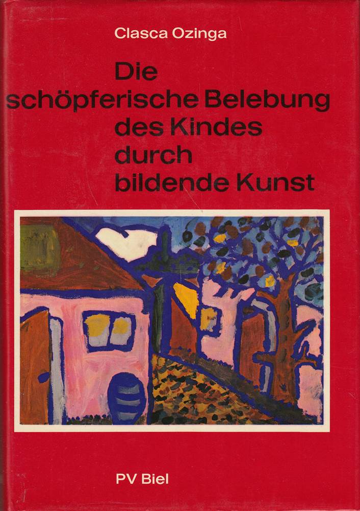 Die schöpferische Belebung des Kindes durch bildende Kunst