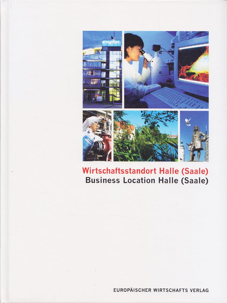 Wirtschaftsstandort Halle (Saale): Chancen und Perspektiven einer Stadt