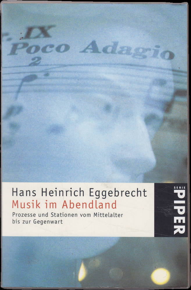 Musik im Abendland: Prozesse und Stationen vom Mittelalter bis zur Gegenwart (Piper Taschenbuch  Band 22301)