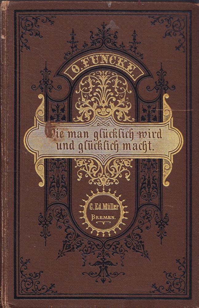 Wie man glücklich wird und glücklich macht