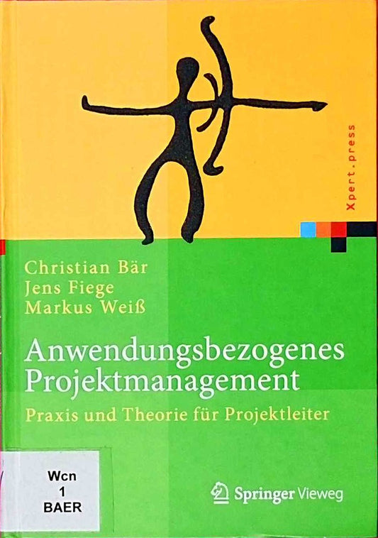 Anwendungsbezogenes Projektmanagement: Praxis und Theorie für Projektleiter (Xpert.press)