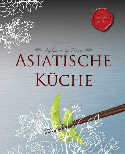 Kulinarische Küsse: Asiatisch