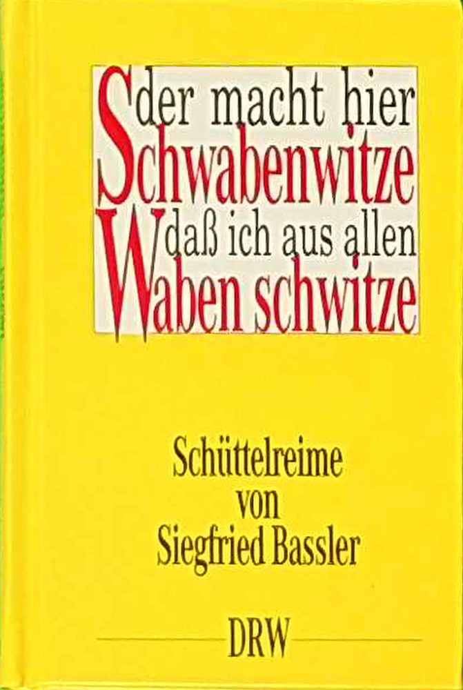 Der macht hier Schwabenwitze daß ich aus allen Waben schwitze