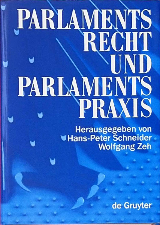 Parlamentsrecht und Parlamentspraxis in der Bundesrepublik Deutschland: Ein Handbuch