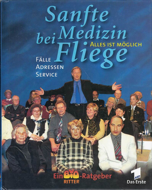 Sanfte Medizin bei Fliege: Alles ist möglich. Geschichten  Adressen  Service: Alles ist möglich. Fälle  Adressen  Service