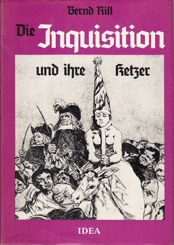 Die Inquisition und ihre Ketzer