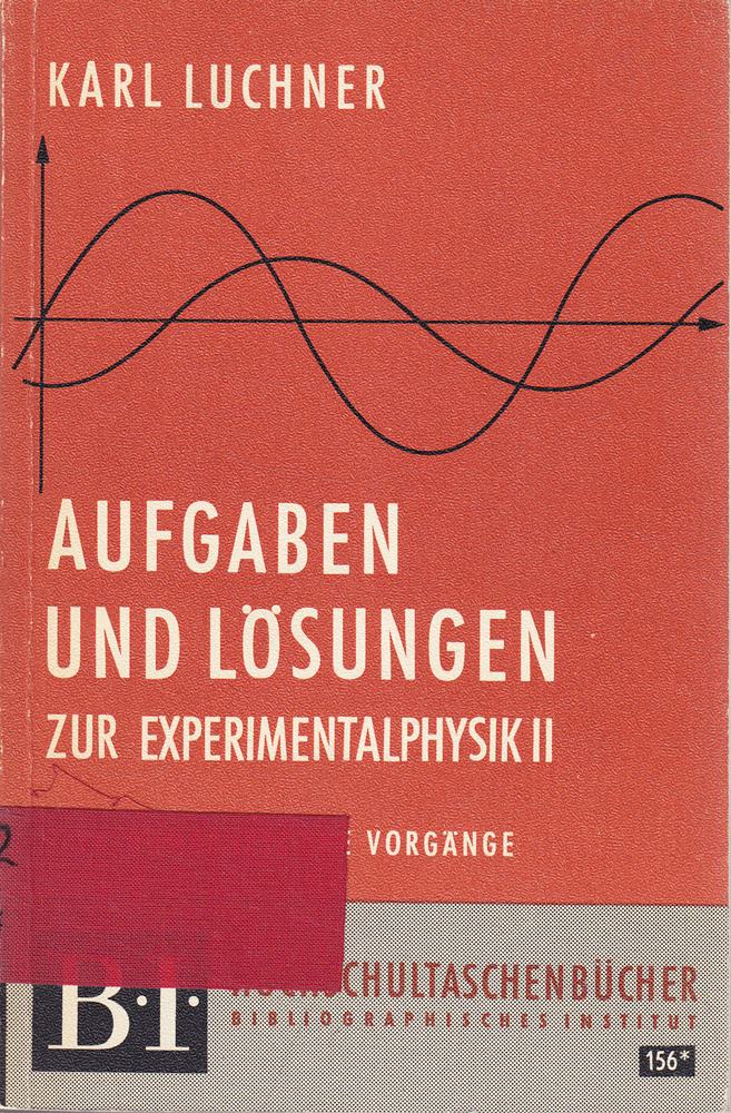 Aufgaben und Lösungen zur Experimentalphysik II - Elektromagnetische Vorgänge