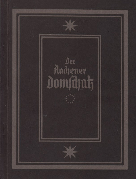 Der Aachener Domschatz.