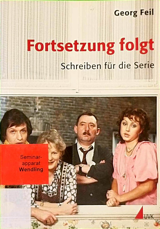 FortSetzung folgt: Schreiben für die Serie (Praxis Film)