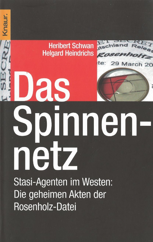 Das Spinnennetz. Stasi-Agenten im Westen: Die geheimen Akten der Rosenholz-Dateien