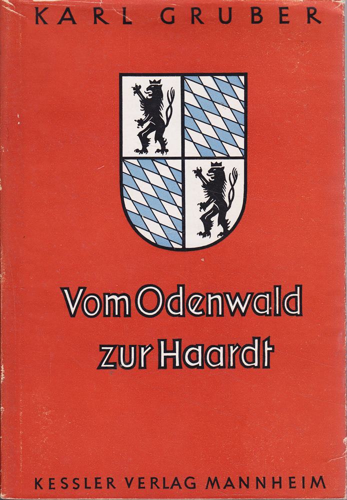 Vom Odenwald zur Haardt. Kurpfälzisches Heimatbuch.