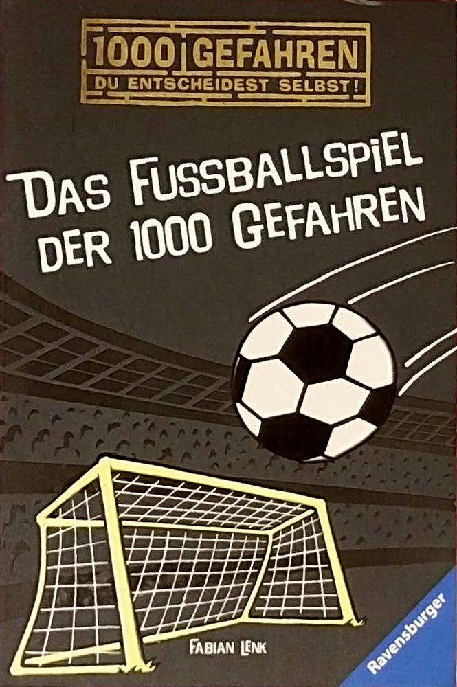 1000 Gefahren - Das Fußballspiel der 1000 Gefahren: 1000 Gefahren. Du entscheidest selbst!