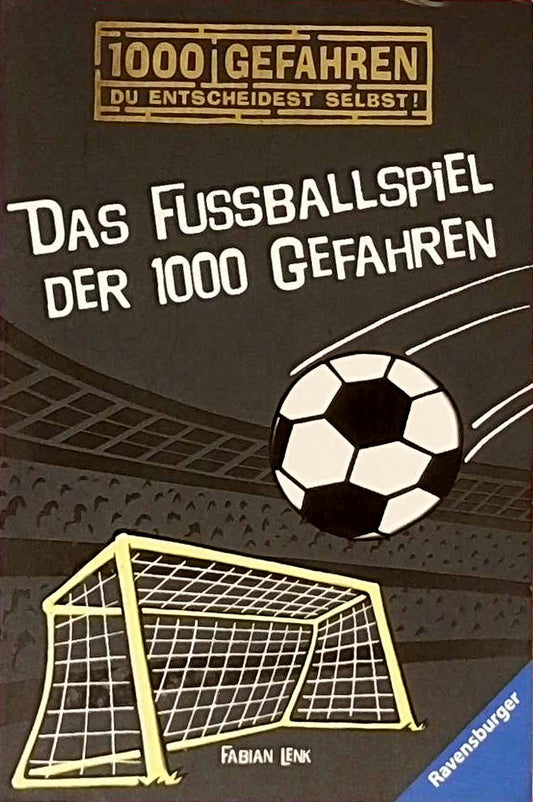 1000 Gefahren - Das Fußballspiel der 1000 Gefahren: 1000 Gefahren. Du entscheidest selbst!