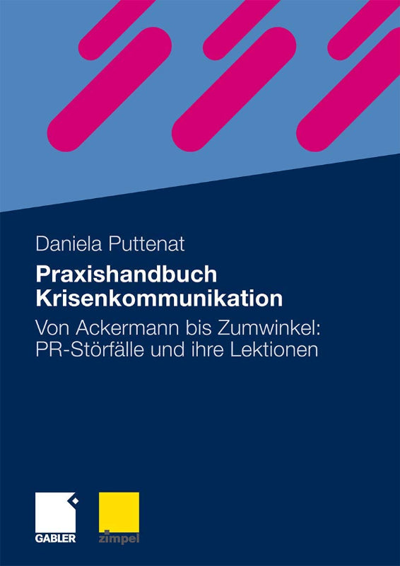 Praxishandbuch Krisenkommunikation: Von Ackermann bis Zumwinkel: PR-Störfälle und ihre Lektionen