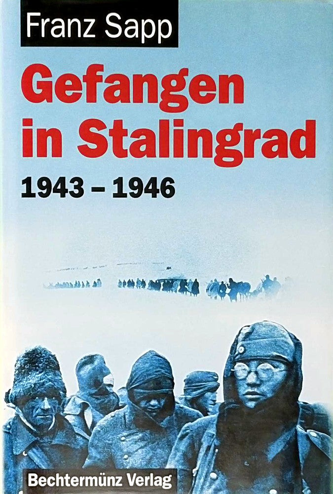 Gefangen in Stalingrad 1943 - 1946