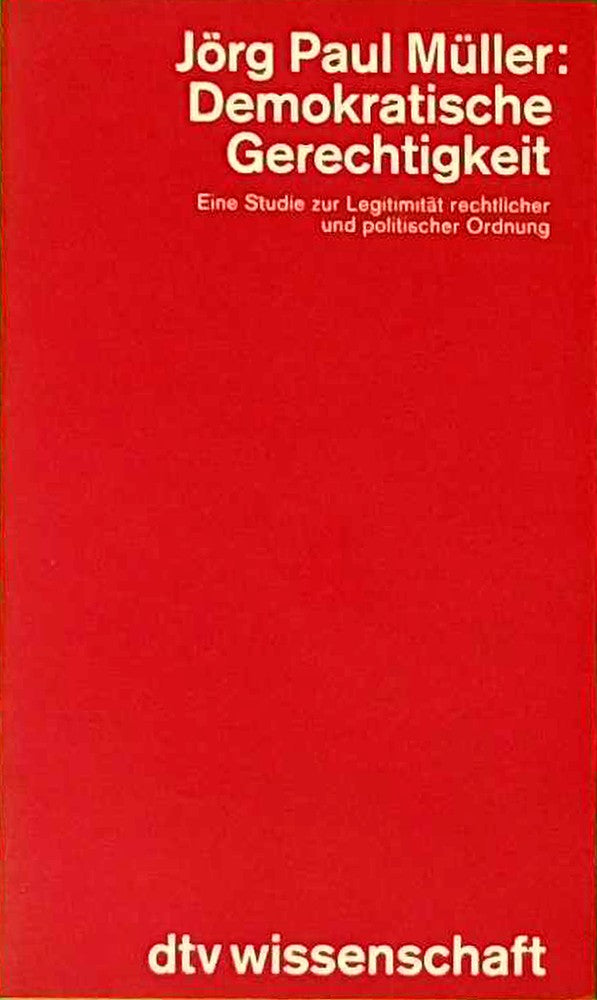 Demokratische Gerechtigkeit: Eine Studie zur Legitimität rechtlicher und politischer ? Ordnung (dtv Kultur & Geschichte)