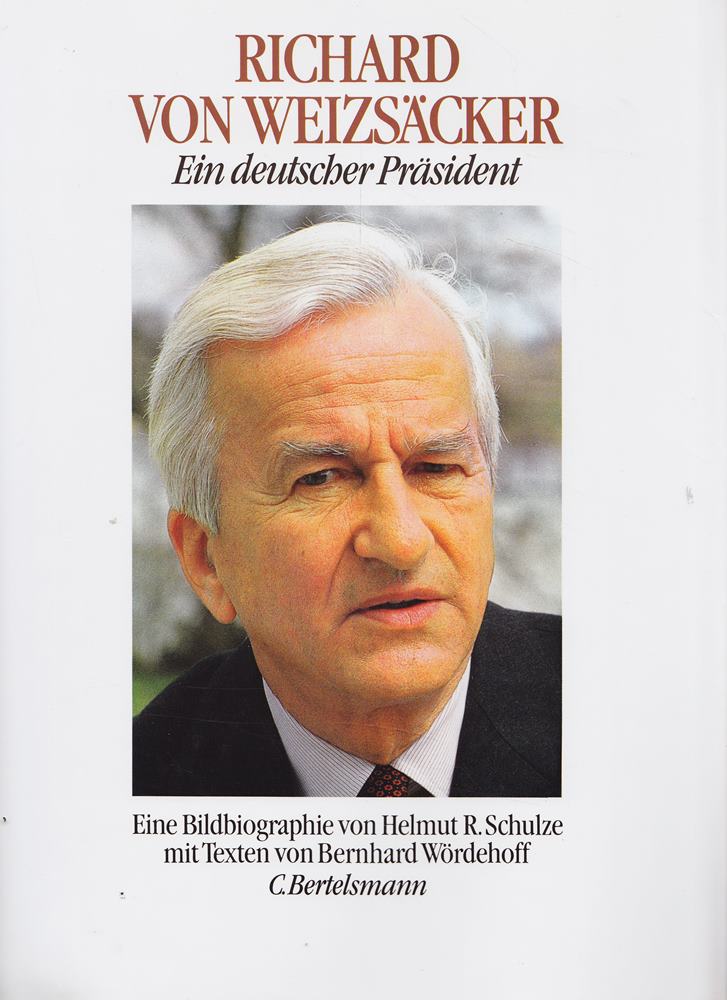 Richard von Weizsäcker. Ein deutscher Präsident