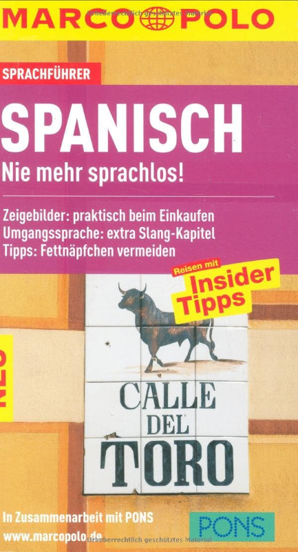 MARCO POLO Sprachführer Spanisch: Nie mehr sprachlos! Zeigebilder: praktisch beim Einkaufen. Umgangssprache: extra Slang-Kapitel. Tipps: Fettnäpfchen vermeiden. In Zus.-Arb. m. PONS