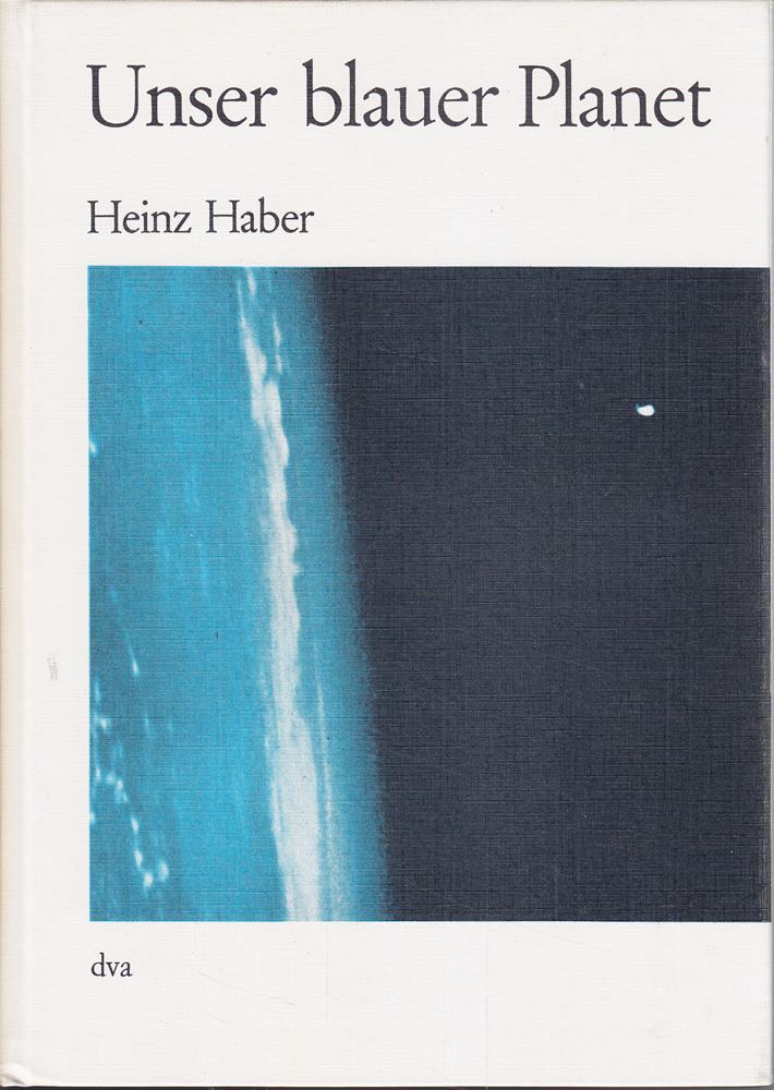 Heinz Haber: Unser blauer Planet