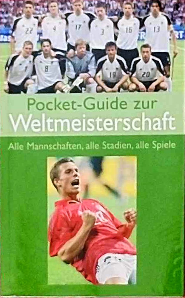Pocket-Guide zur Weltmeisterschaft - Alle Mannschaften  alle Stadien  alle Spiele