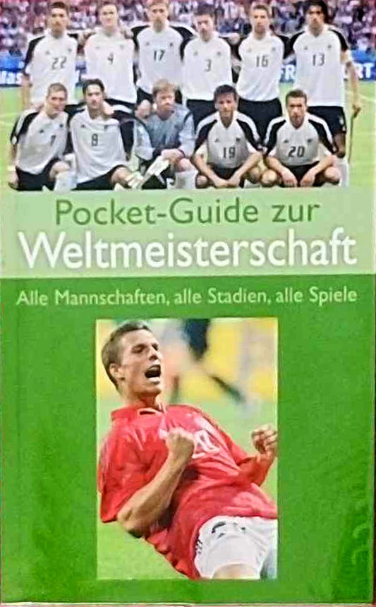 Pocket-Guide zur Weltmeisterschaft - Alle Mannschaften  alle Stadien  alle Spiele