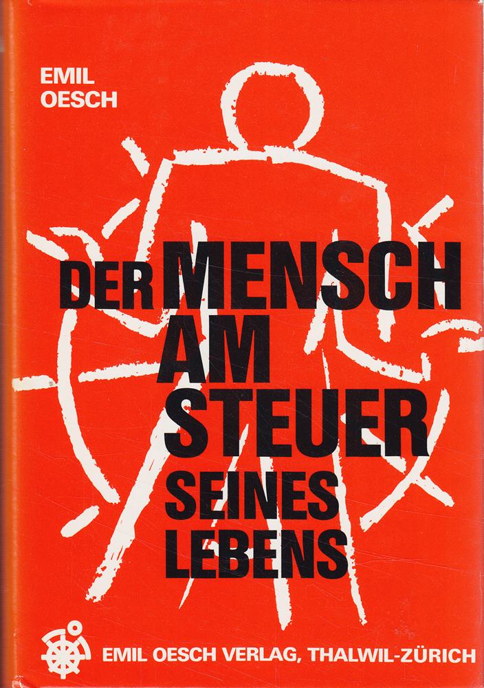 Der Mensch am Steuer seines Lebens Ein Ratgeber für das Leben