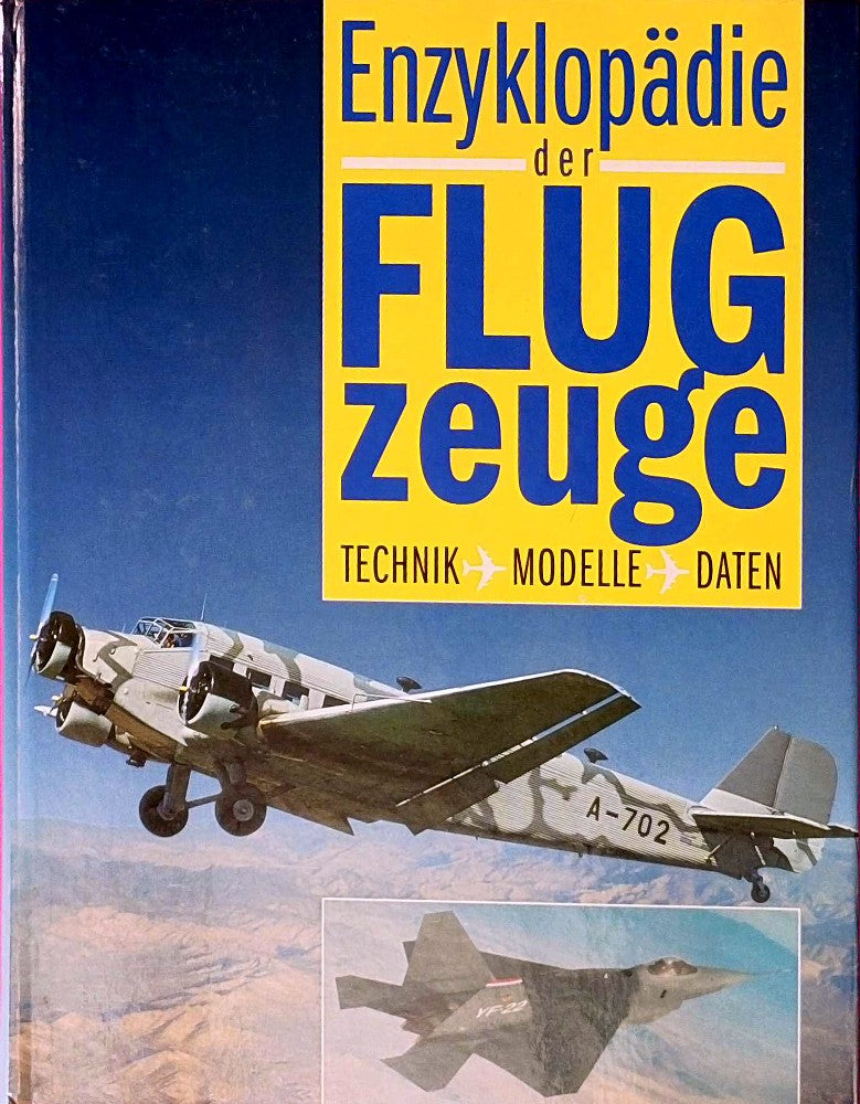 Enzyklopädie der Flugzeuge: Technik - Modelle - Daten